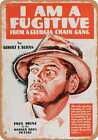 Metal Sign - I Am A Fugitive From A Chain Gang (1932) 4 - Vintage Look
