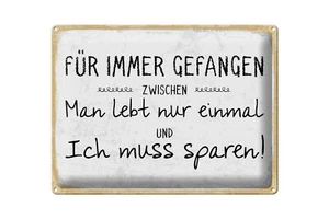 Blechschild Spruch 30x40 cm Für immer gefangen zwischen Deko Schild - Picture 1 of 4