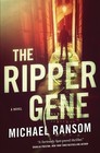 The Ripper Gene: A Novel - Ransom, Michael - hardcover - New