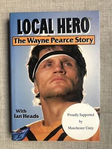 LOCAL HERO - THE WAYNE PEARCE STORYRugby League Signed Also John Dorahy Balmain - Picture 1 of 7