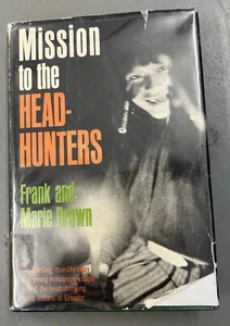 Mission to the Head-Hunters Jivaro Ecuador Frank Marie Drown Vtg 1961 DJ 1st Ed. - Picture 1 of 11