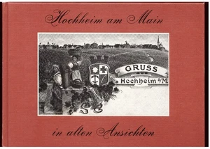 HOCHHEIM AM MAIN IN ALTEN ANSICHTEN UND BILDERN - Bild 1 von 18