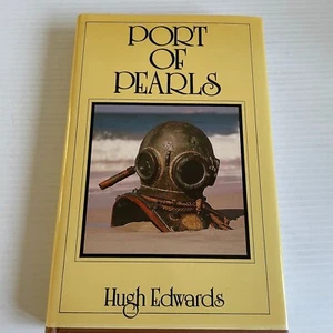 Port Of Pearls by Hugh Edwards Broome Western Australia Hardcover Diving Pearls - Picture 1 of 14