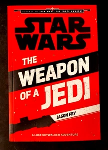 Star Wars: The weapon of a Jedi: a Luke Skywalker adventure by Jason Fry - Picture 1 of 5