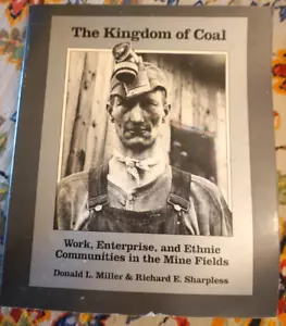 The Kingdom of Coal: Work, Enterprise PB by Donald L. Miller Anthracite Reg - Picture 1 of 9