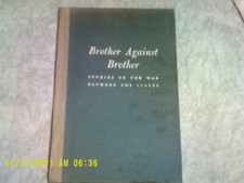 Brother Against Brother Stories of the War Between