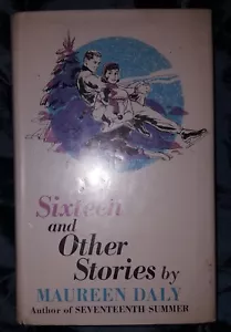 SIXTEEN AND OTHER STORIES by MAUREEN DALY-H/B D/W - Picture 1 of 1