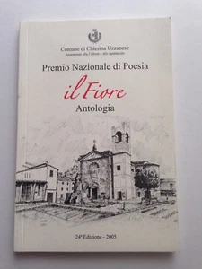 Il Fiore Antologia Premio Nazionale di Poesia Comune di Chiesina Uzzanese 2005 - Picture 1 of 1