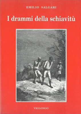 I drammi della schiavitù Emilio Salgari Viglongo Editore - Immagine 1 di 2
