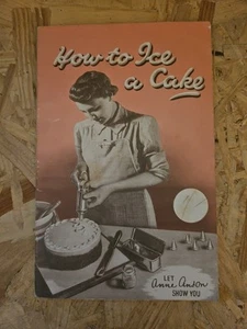 π How to Ice a Cake β Vintage Guide by Anne Anson Classic Cake Decorating Boo - Picture 1 of 7