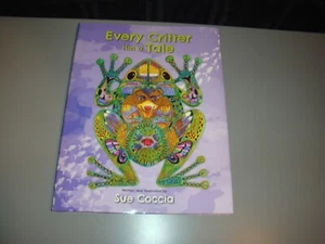 Every Critter Has A Tale Hardcover Sue Coccia Children Animals Art Culture Life - Picture 1 of 6