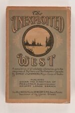 Unexploited West: Resources of Northern & Northwestern Canada by Chambers 1914
