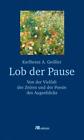 Lob der Pause | Karlheinz A. Geiler | 2012 | deutsch