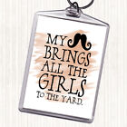 Watercolour Mustache Brings Girls To The Yard Quote Bag Tag Keychain Keyring