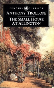 ANTHONY TROLLOPE THE SMALL HOUSE AT ALLINGTON PENGUIN CLASSICS 1991 - Picture 1 of 1