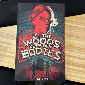 Let the Woods Keep Our Bodies by E. M. Roy (2023, Trade Paperback) - Imagen 1 de 1
