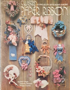 Twisted Paper Ribbon Bows & More 22 Patterns Projects Hot Of The Press a6 - Picture 1 of 4