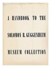 Solomon R. Guggenheim Museum A Handbook To The Solomon R. Guggenheim Museum Coll