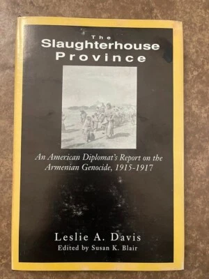 Slaughterhouse Province- American Diplomat's Report on Armenian Genocide 1915-17 - Image 1 of 4