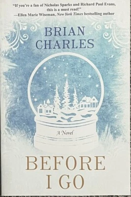 Before I Go: Brian Charles Brand New Paperback FREE SHIPPING - Image 1 of 2