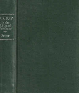 Our Day in the Light of Prophecy 1918 Spicer illustrated Adventist Vintage book - Imagen 1 de 2