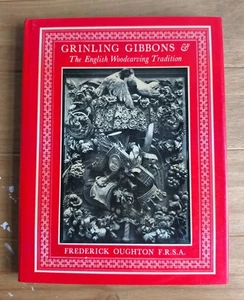 Grinling Gibbons & The English Woodcarving Tradition, Frederick Oughton Hardcover - Bild 1 von 6