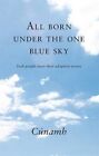 All Born Under The One Blue Sky: Irish People Share T... by Cunamh (Dublin  Irel