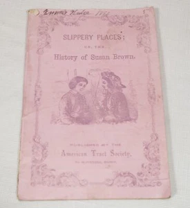 1864 American Tract Society SLIPPERY PLACES oder Die Geschichte von Susan Brown - Bild 1 von 4