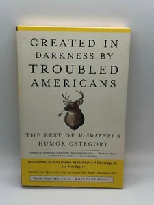 Created in Darkness by Troubled Americans: The Best of McSweeney's Humor - Picture 1 of 4