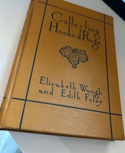 Collecting Hooked Rugs Signed by Author Elizabeth Waugh 1927 1st edition Rare - Picture 1 of 11