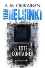 Team Helsinki Die Tote Im Container Kriminalroman  Livre  Etat Acceptable