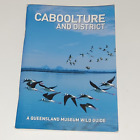 Caboolture and District Queensland Museum Wild Guide Queensland Flora & Fauna