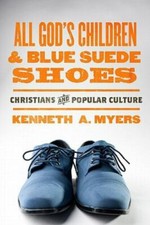 Turning Point Christian Worldview Ser.: All God's Children and Blue Suede Shoes
