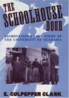 THE SCHOOLHOUSE DOOR: SEGREGATION'S LAST STAND AT THE By E. Culpepper Clark Mint