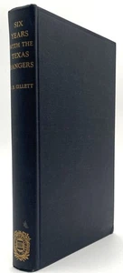 James B Gillett / Six Years with The Texas Rangers 1875 to 1881 1st Edition - Foto 1 di 5
