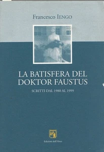 LA BATISFERA DEL DOKTOR FAUSTUS FRANCESCO IENGO EDIZIONI DELL'ORSO (QA342) - Bild 1 von 1