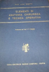 Elementi Di Anatomia Chirurgica E Tecnica Operativa - Pier Luigi Bisotti - Ed... - Foto 1 di 1