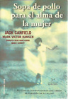 Jack Canfield y Mark Victor Hansen-Sopa de pollo para el alma de la mujer.2002.