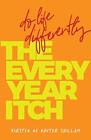 The Every-Year Itch: Do Life Differently. Shillam 9781788601207 Free Shipping**