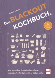 Das Blackout-Kochbuch: Wie man ohne Strom kocht und was man für den Notfall i... - Imagen 1 de 1
