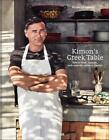 Kimon's Greek Table: How to cook, cherish, and reinvent culinary classics by Kim
