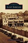 Lost Inwood (Images of America). Thompson, Rice 9781467102780 Free Shipping<|