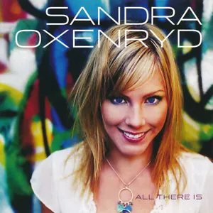 Sandra Oxenryd - "All There is" - 2005 - CD Album - Bild 1 von 1