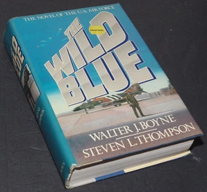 THE WILD BLUE by Walter J Boyne HB DJ 1st ed 1986 excellent - Picture 1 of 3