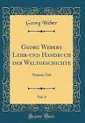 Georg Webers Lehrund Handbuch der Weltgeschichte,