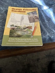 Ocean Friendly Gardens: A How-To Gardening Guide to Help Restore a Health - Picture 1 of 1