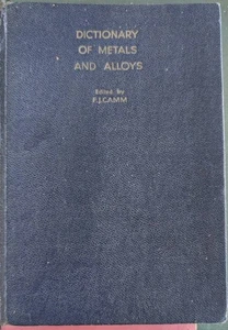 A Dictionary of Metals and Their Alloys (F.J.Camm - 1941) Hb - Picture 1 of 3