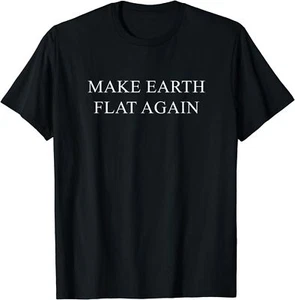 NUEVA CAMISETA LIMITADA Make Earth Flat Again Funny Conspiracy - HECHA EN EE. UU. - Imagen 1 de 12