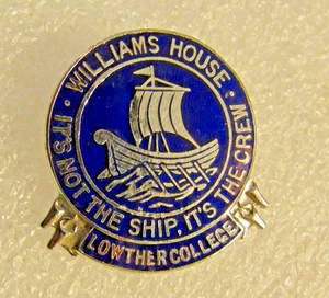 VINTAGE WILLIAMS HOUSE LOWTHER COLLEGE - IT'S NOT SHIP IT'S CREW - ENAMEL BADGE - Picture 1 of 2