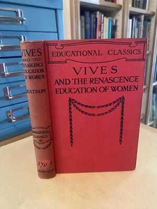 Watson (ed.): Vives & the Renascence Education of Women 1912 Very Good 1st HB - Picture 1 of 1